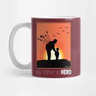 My father is hero Mug